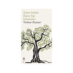 Zeytin Kokulu Kuzey Ege Lokantaları - Tarkan Kaynar