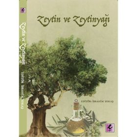 Zeytin ve Zeytinyağı - Tülin Pekcan Murat Güner Fikret Keven Karademir Selma Atabey