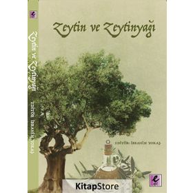 Zeytin ve Zeytinyağı - Tülin Pekcan Murat Güner Fikret Keven Karademir Selma Atabey