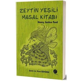 Zeytin Yeşili Masal Kitabı - Henry Justice Ford