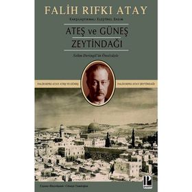 Zeytindağı Ateş ve Güneş (Karşılaştırmalı Eleştirel Basım) - Falih Rıfkı Atay