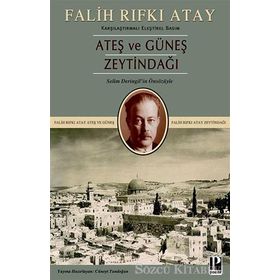 Zeytindağı Ateş ve Güneş (Karşılaştırmalı Eleştirel Basım) - Falih Rıfkı Atay