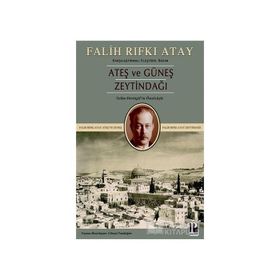 Zeytindağı Ateş ve Güneş (Karşılaştırmalı Eleştirel Basım) - Falih Rıfkı Atay