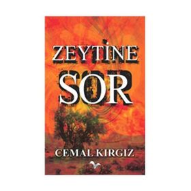 ZEYTINE SOR - CEMAL KIRGIZ