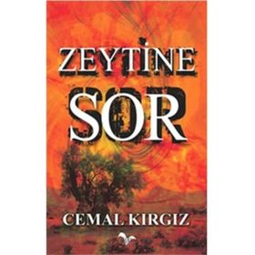 ZEYTINE SOR - CEMAL KIRGIZ