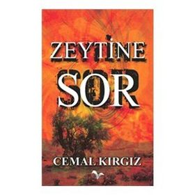 ZEYTINE SOR - CEMAL KIRGIZ