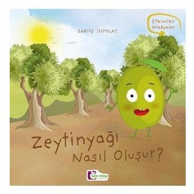 Zeytinyağı Nasıl Oluşur? Zarife Üstpolat
