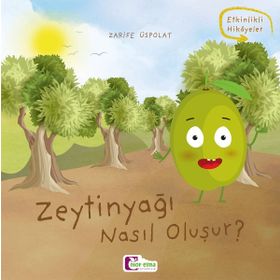 Zeytinyağı Nasıl Oluşur? Zarife Üstpolat
