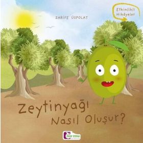 Zeytinyağı Nasıl Oluşur? Zarife Üstpolat