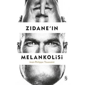 Zidane'in Melankolisi - Jean Philippe Toussaint