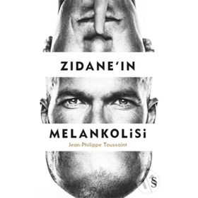 Zidane'in Melankolisi - Jean Philippe Toussaint