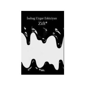Zift - İsahag Uygar Eskiciyan