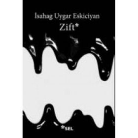 Zift - İsahag Uygar Eskiciyan
