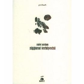 Ziggurat Terbiyecisi - Rafet Arslan