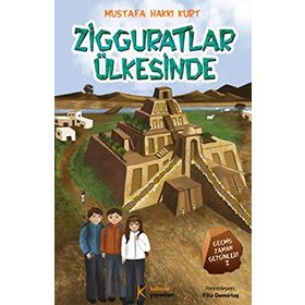 ZIGGURATLAR ÜLKESİNDE - MUSTAFA H. KURT