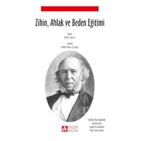 ZIHIN, AHLAK VE BEDEN EĞITIMI - HERBERT SPENCER
