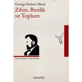 Zihin Benlik ve Toplum - George Herbert Mead
