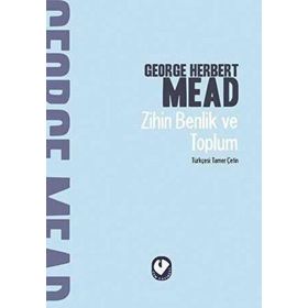Zihin Benlik ve Toplum - George Herbert Mead