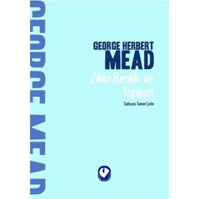 Zihin Benlik ve Toplum - George Herbert Mead