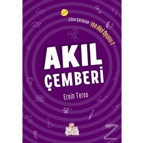 Zihin Çatlatan 100 Akıl Oyunu 2 - Akıl Çemberi - Ersin Teres