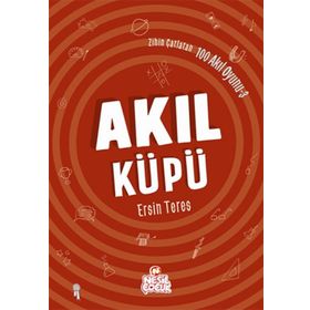 Zihin Çatlatan 100 Akıl Oyunu 3 - Akıl Küpü - Ersin Teres