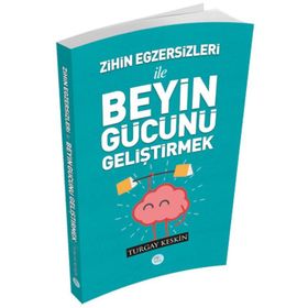 Zihin Egzersizleri ile Beyin Gücün Geliştirmek - Turgay Keskin