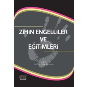 Zihin Engelliler ve Eğitimleri / Sema Kaner