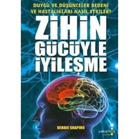 Zihin Gücüyle İyileşme - Debbie Shapiro