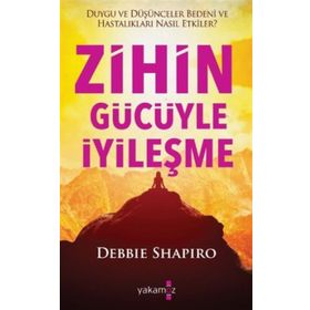 Zihin Gücüyle İyileşme - Debbie Shapiro