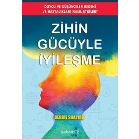 Zihin Gücüyle İyileşme - Debbie Shapiro