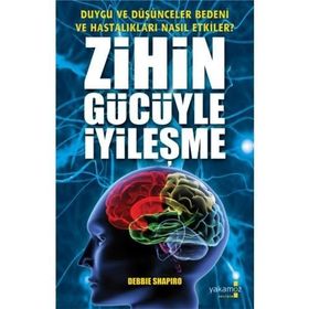 Zihin Gücüyle İyileşme - Debbie Shapiro