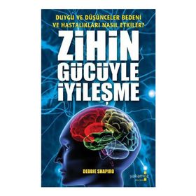 Zihin Gücüyle İyileşme - Debbie Shapiro