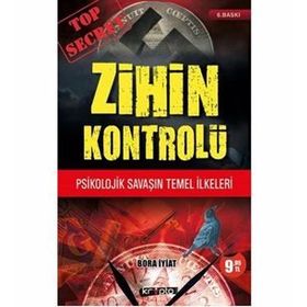 ZIHIN KONTROLÜ PSIKOLOJIK SAVAŞIN TEMEL İLKELERI - BORA İYIAT