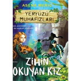Zihin Okuyan Kız Yeryüzü Muhafızları - Asena Meriç