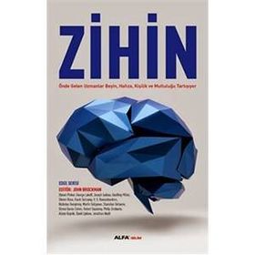 ZIHIN ÖNDE GELEN UZMANLAR BEYIN, HAFIZA, KIŞILIK VE MUTLULUĞU TARTIŞIYOR - JOHN BROCKMAN
