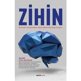 ZIHIN ÖNDE GELEN UZMANLAR BEYIN, HAFIZA, KIŞILIK VE MUTLULUĞU TARTIŞIYOR - JOHN BROCKMAN