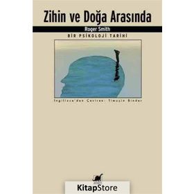 Zihin ve Doğa Arasında Bir Psikoloji Tarihi - Roger Smith