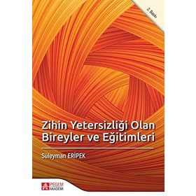Zihin Yetersizliği Olan Bireyler Ve Eğitimleri - Süleyman Eripek