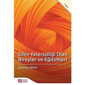 Zihin Yetersizliği Olan Bireyler Ve Eğitimleri - Süleyman Eripek