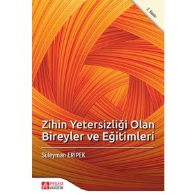 Zihin Yetersizliği Olan Bireyler Ve Eğitimleri - Süleyman Eripek