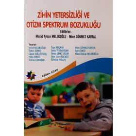 Zihin Yetersizliği ve Otizm Spektrum Bozukluğu - Selma Akalın Ibrahim H. Diken Hatice Bakkaloğlu Nuray Öncül Gamze Alak Şeyda Demir Veysel Aksoy Şerife Şahin Onur Özdemir
