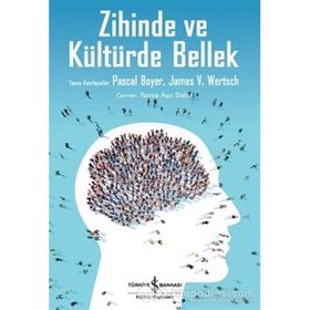 Zihinde ve Kültürde Bellek - Pascal Boyer James W. Wertsch