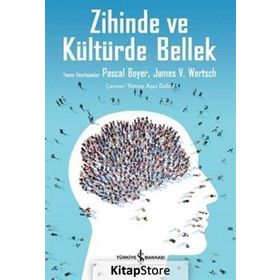 Zihinde ve Kültürde Bellek - Pascal Boyer James W. Wertsch