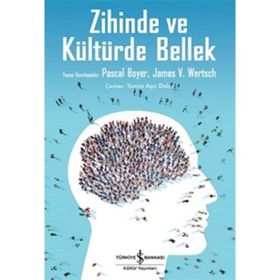 Zihinde ve Kültürde Bellek - Pascal Boyer James W. Wertsch