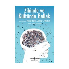 Zihinde ve Kültürde Bellek - Pascal Boyer James W. Wertsch