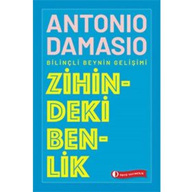 Zihindeki Benlik - Antonio Damasio