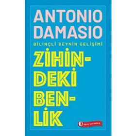 Zihindeki Benlik - Antonio Damasio