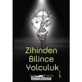 Zihinden Bilince Yolculuk - Abdullah Akay