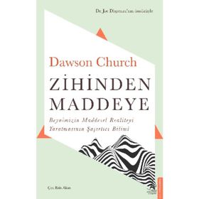 Zihinden Maddeye - Dawson Church