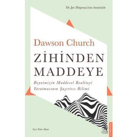 Zihinden Maddeye - Dawson Church
